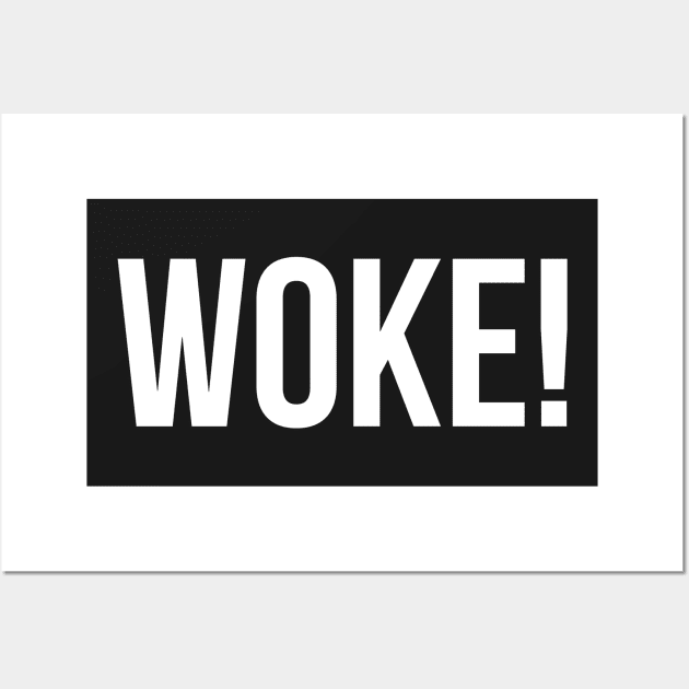 Woke! Wall Art by UrbanLifeApparel